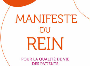 Manifeste du Rein pour la qualité de vie des patients - France Rein