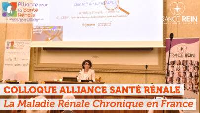 Colloque Alliance Santé Rénale - La Maladie Rénale Chronique en France