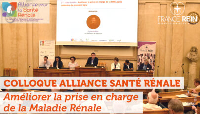 Colloque Alliance Santé Rénale - Table ronde 1 - Améliorer la prise en charge de la Maladie Rénale