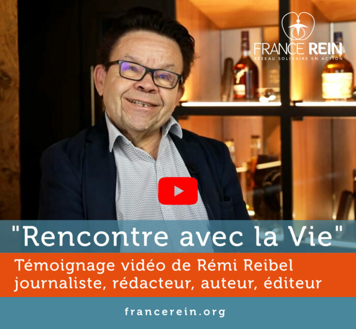 Rencontre avec la vie, témoignage vidéo de Rémi Reibel, journaliste rédacteur, dialysé et transplanté du rénal