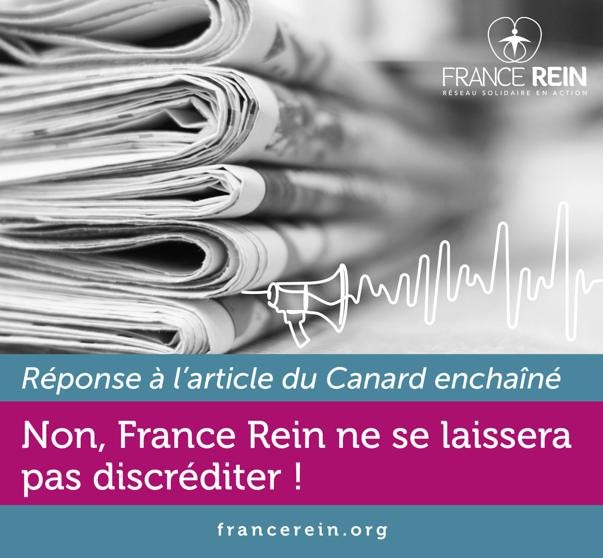 Réponse au Canard enchaîné - Non, France Rein ne se laissera pas discréditer